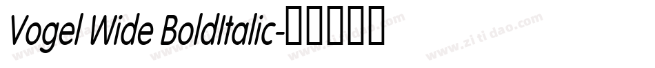 Vogel Wide BoldItalic字体转换